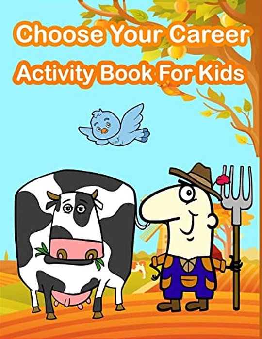 Choose Your Career Activity Book For Kids: Kids Activities Book With Fun And Challenge In Career Theme: Coloring, Color By Number, Find The Difference-..