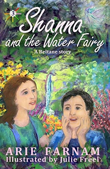 Shanna And The Water Fairy: A Beltane Story-..
