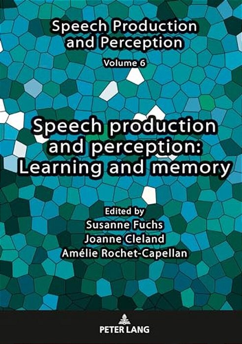 Speech Production And Perception: Learning And Memory-..