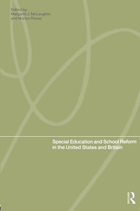 Special Education And School Reform In The United States And Britain-..