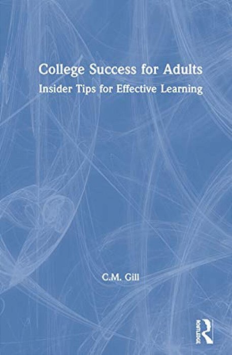 College Success For Adults: Insider Tips For Effective Learning-..