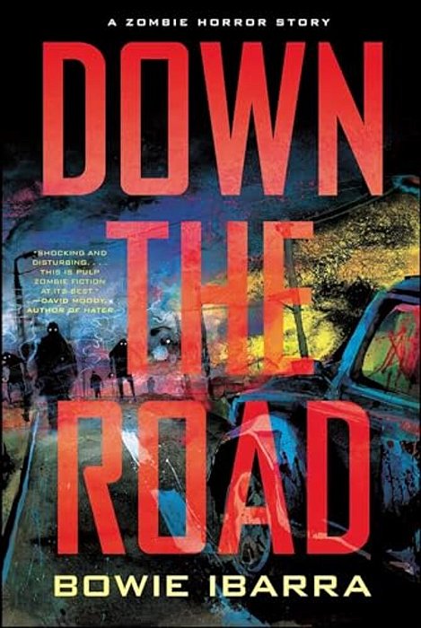 Down The Road: A Zombie Horror Story-..