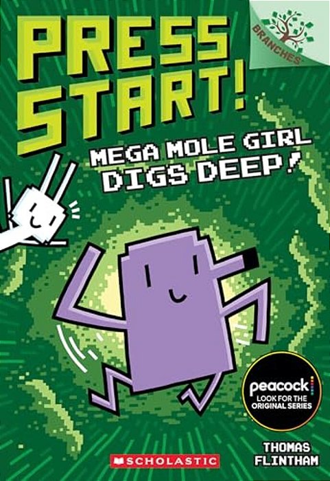 Mega Mole Girl Digs Deep!: A Branches Book (Press Start! #15): Volume 15-..