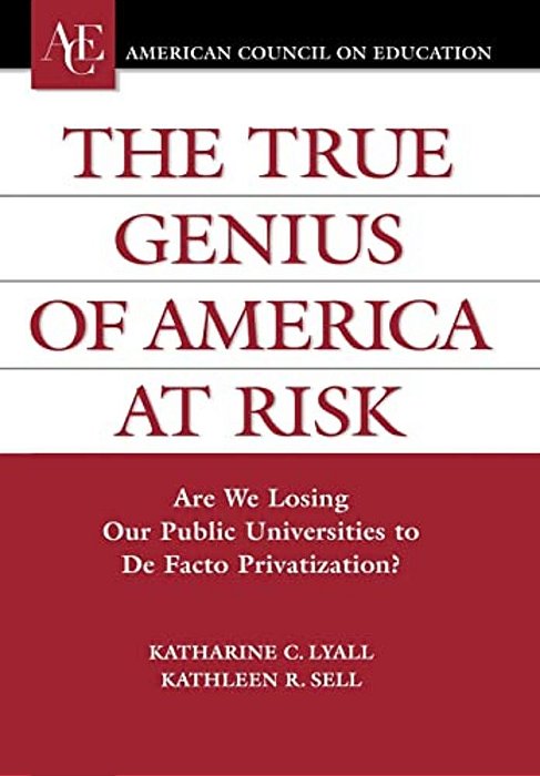 True Genius Of America At Risk: Are We Losing Our Public Universities To De Facto Privatization?-..