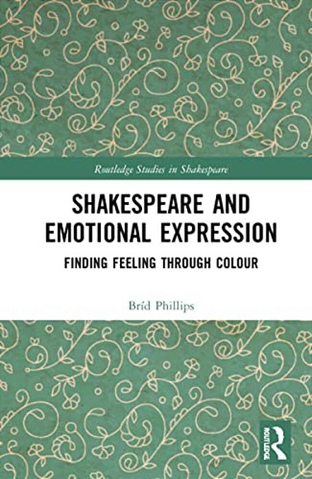 Shakespeare And Emotional Expression: Finding Feeling Through Colour-..