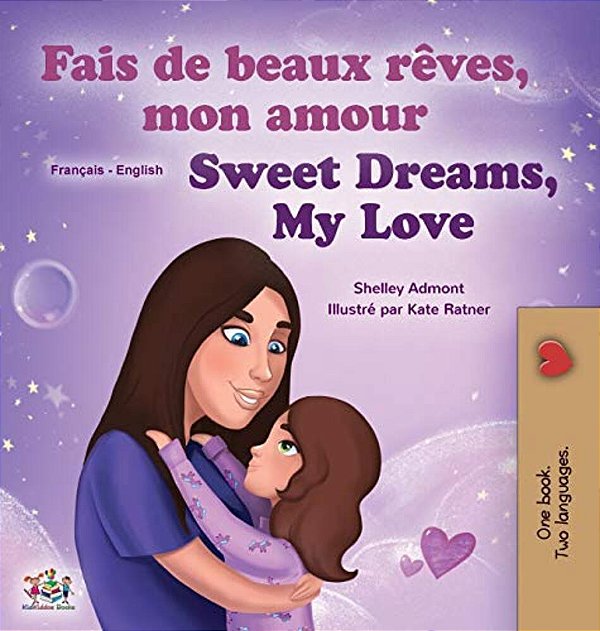 Sweet Dreams, My Love (French English Bilingual Children's Book)-..