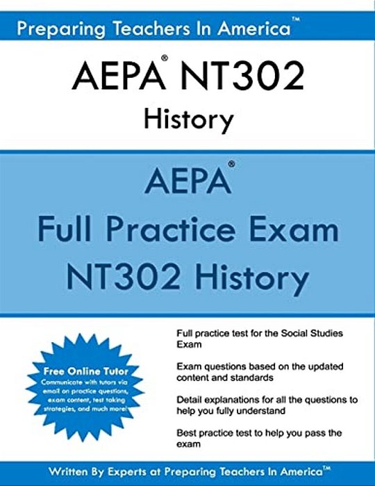 Aepa Nt302 History: Aepa History Arizona Educator Proficiency Assessments-..