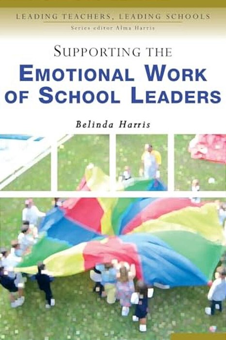 Supporting The Emotional Work Of School Leaders-..