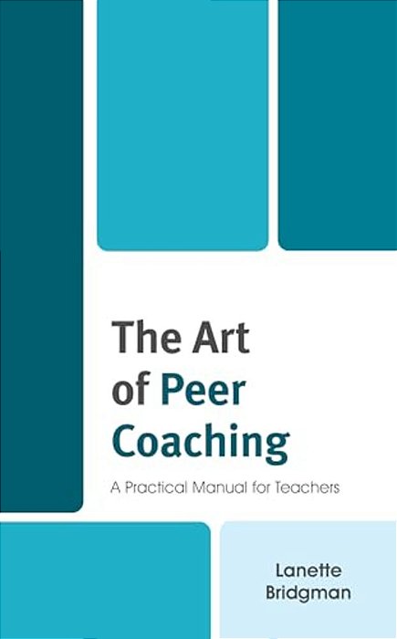 Art Of Peer Coaching: A Practical Manual For Teachers-..