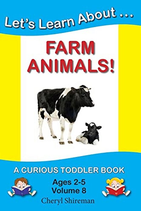 Let's Learn About... Farm Animals!: A Curious Toddler Book-..