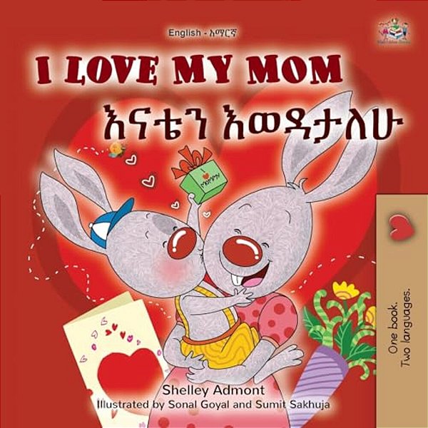 I Love My Mom (English Amharic Bilingual Book For Kids)-..