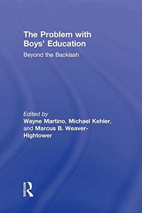 The Problem With Boys' Education: Beyond The Backlash-..