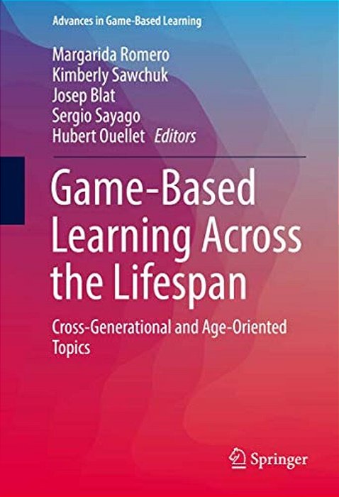 Game-Based Learning Across The Lifespan: Cross-Generational And Age-Oriented Topics-..