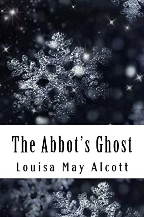The Abbot's Ghost: Or Maurice Treherne's Temptation-..