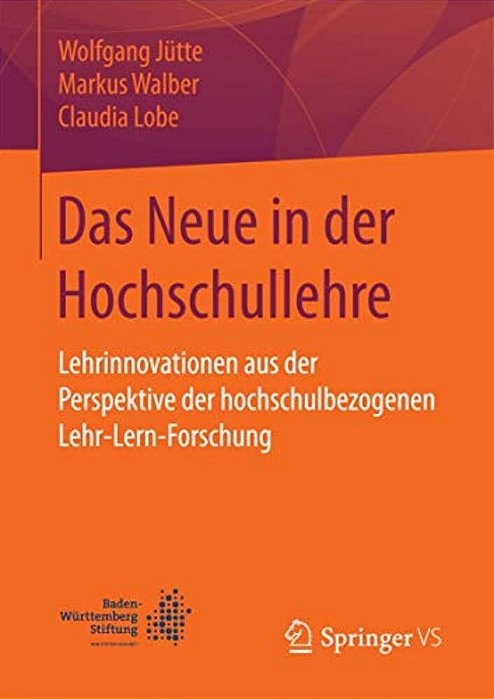 Das Neue In Der Hochschullehre: Lehrinnovationen Aus Der Perspektive Der Hochschulbezogenen Lehr-Lern-forschung-..