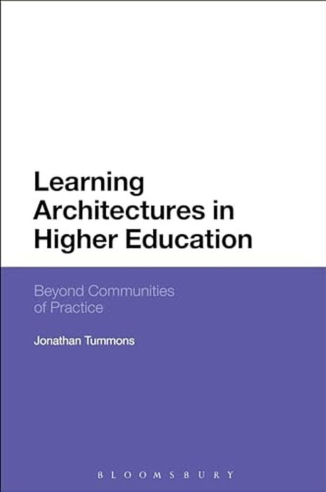 Learning Architectures In Higher Education: Beyond Communities Of Practice-..