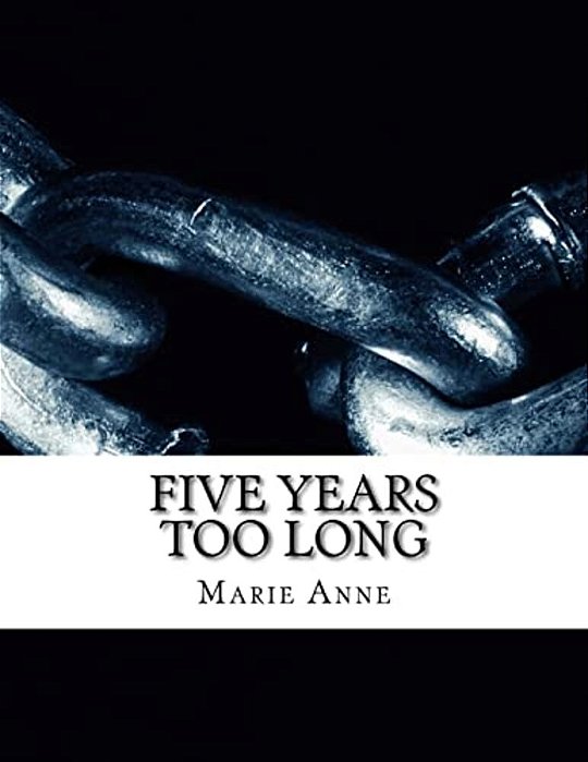 Five Years Too Long-..