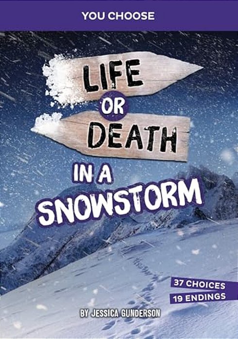 Life Or Death In A Snowstorm: An Interactive Survival Adventure-..