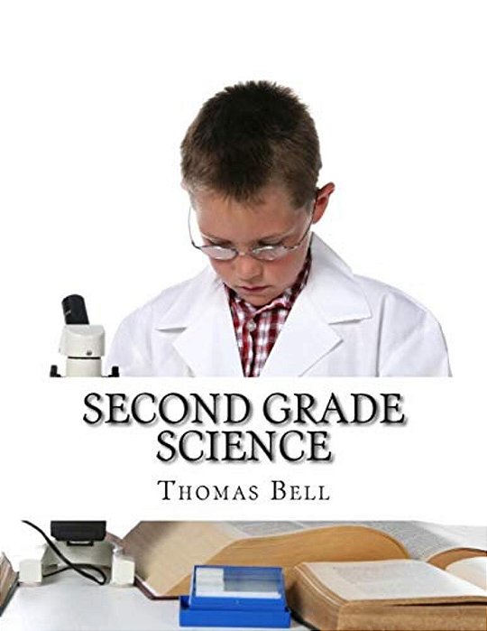 Second Grade Science: (For Homeschool Or Extra Practice)-..