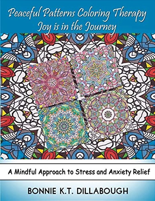 Peaceful Patterns Coloring Therapy Joy Is In The Journey: Adult And Childrens Coloring Book, Color Therapy-..