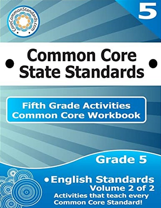 Fifth Grade Common Core Workbook: English Activities: Volume 2 Of 2-..