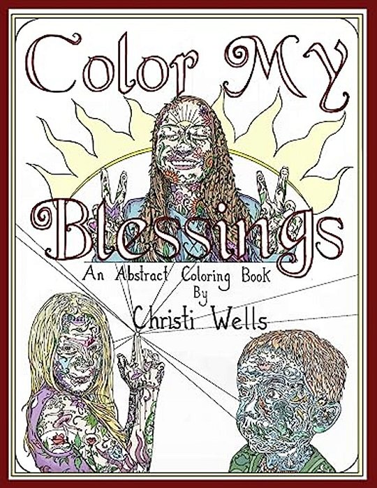Color My Blessings: An Abstract Coloring Book-..