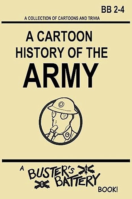 Buster's Battery: A Cartoon History Of The Army-..