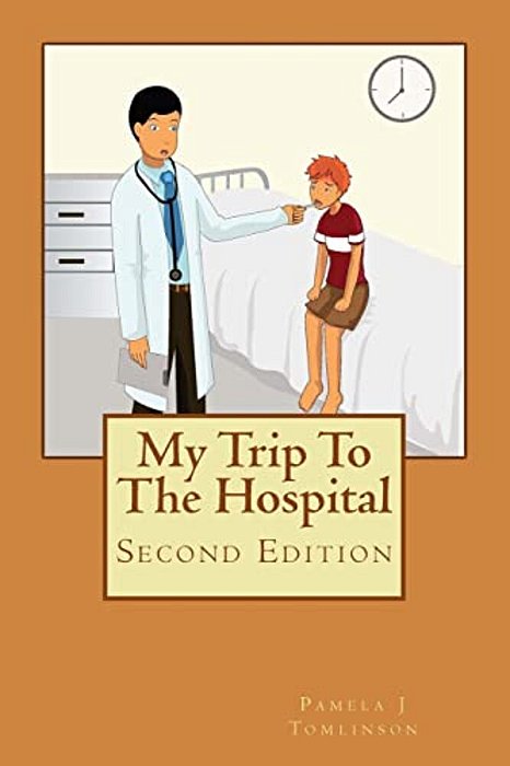 My Trip To The Hospital - Second Edition-..