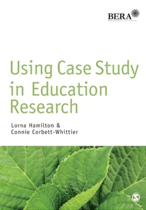 Using Case Study In Education Research-..