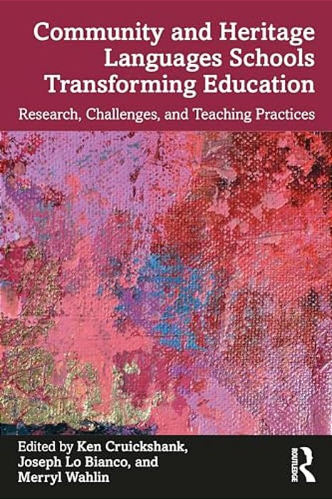 Community And Heritage Languages Schools Transforming Education: Research, Challenges, And Teaching Practices-..