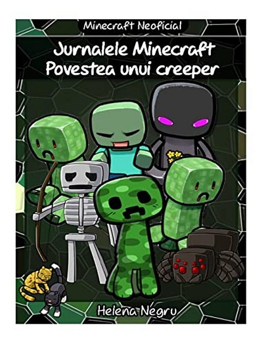 Jurnalele Minecraft - Povestea Unui Creeper: Povestea Unui Creeper-..