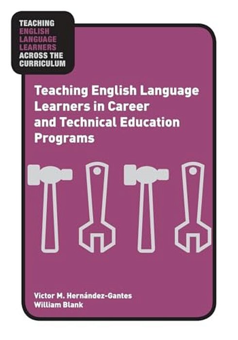 Teaching English Language Learners In Career And Technical Education Programs-..