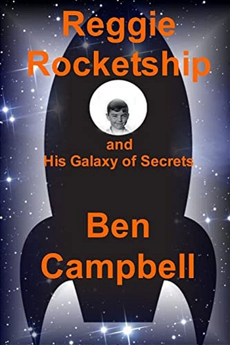 Reggie Rocketship And His Galaxy Of Secrets-..