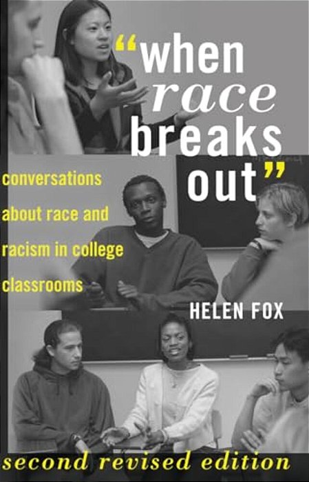 "When Race Breaks Out": Conversations About Race And Racism In College Classrooms-..
