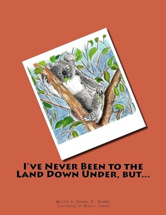 I'Ve Never Been To The Land Down Under, But... -..