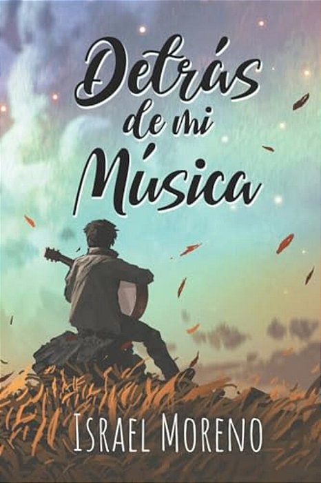 Detrás De Mi Música: Una Comedia Romántica Musical-..