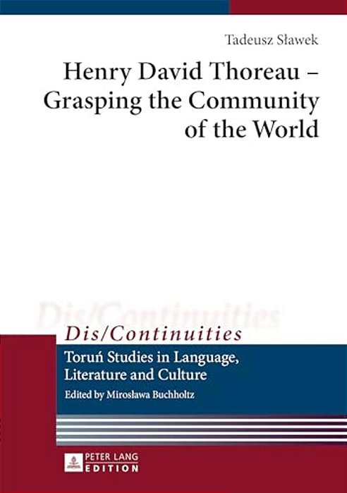 Henry David Thoreau - Grasping The Community Of The World: Translated By Jean Ward-..