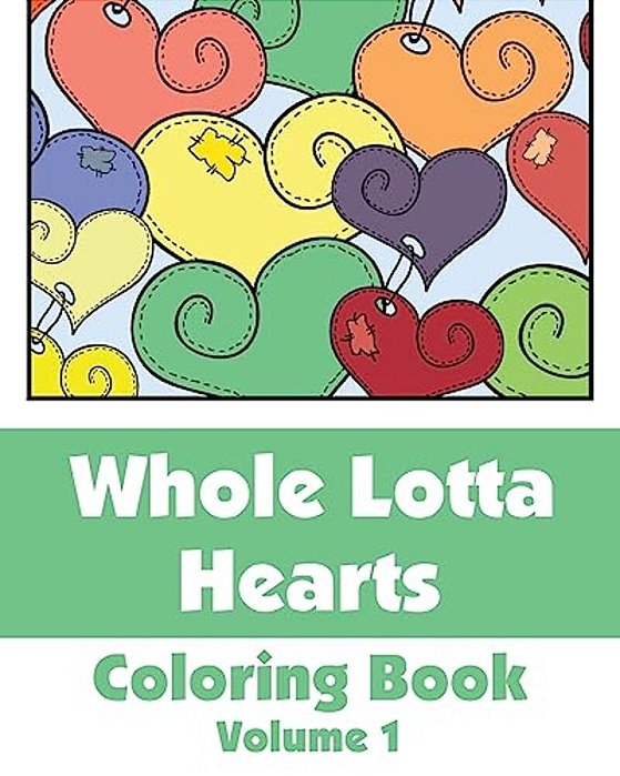 Whole Lotta Hearts Coloring Book-..
