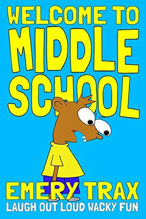 Welcome To Middle School: A 6Th Grade Super Hero Middle School Chapter Book-..