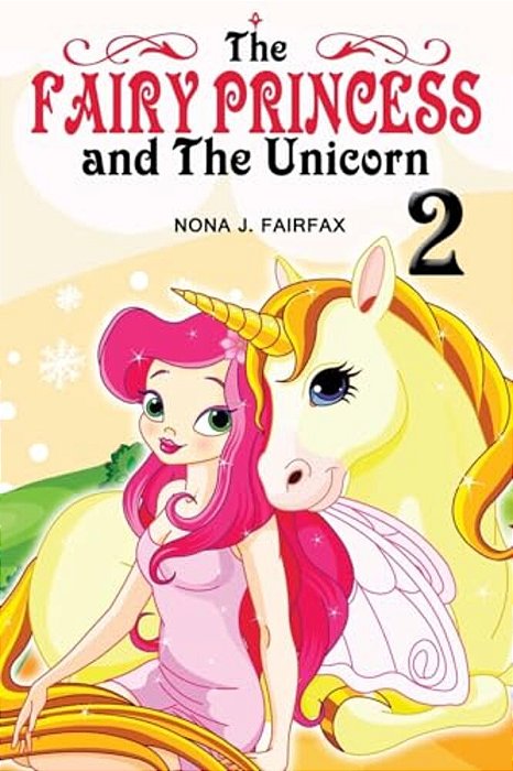 The Fairy Princess And The Unicorn Book 2-..