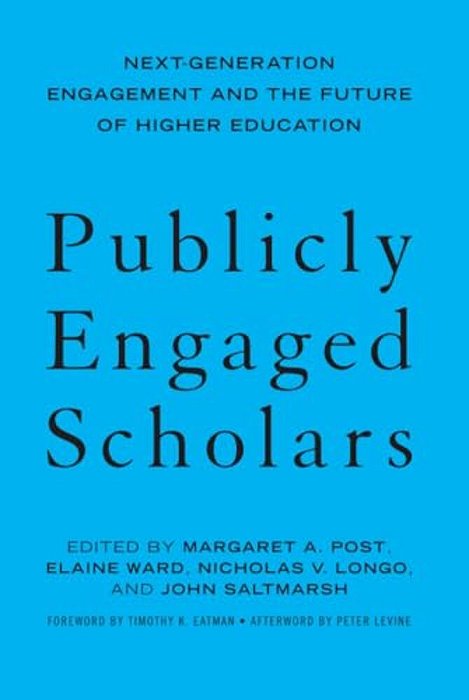 Publicly Engaged Scholars: Next-Generation Engagement And The Future Of Higher Education-..