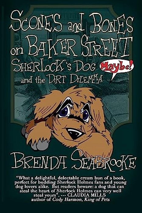 Scones And Bones On Baker Street, Sherlock's Dog (Maybe!) And The Dirt Dilemma-..