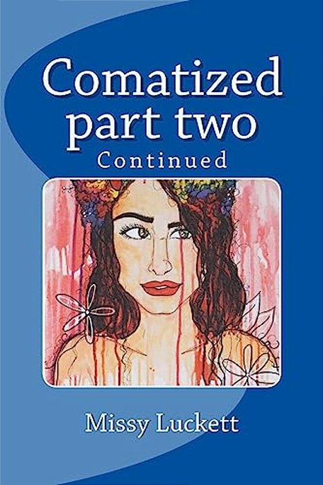 Comatized Part Two: Continued-..