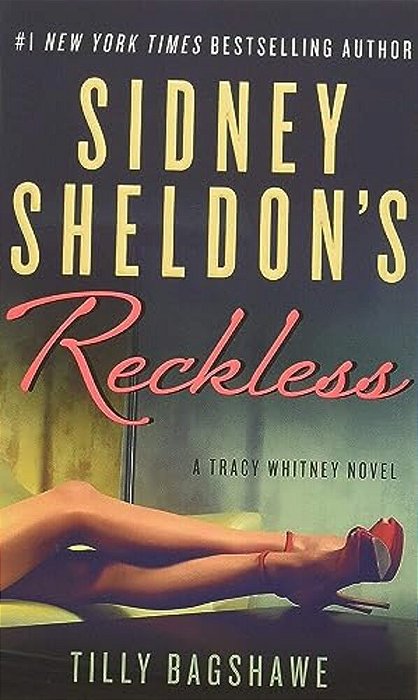 Sidney Sheldon's Reckless: A Tracy Whitney Novel-..