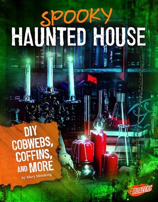 Spooky Haunted House: Diy Cobwebs, Coffins, And More-..