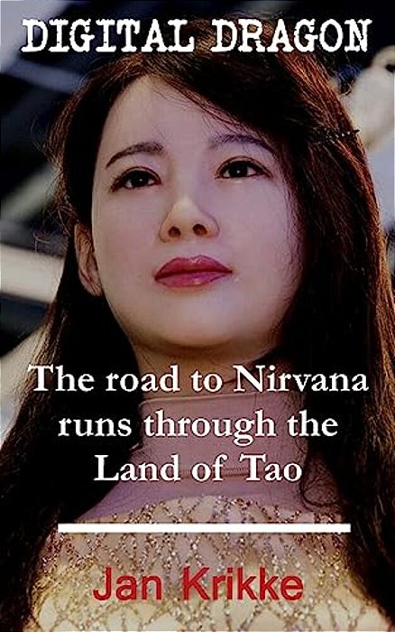 Digital Dragon: The Road To Nirvana Runs Through The Land Of Tao-..