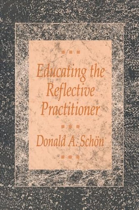 Educating The Reflective Practitioner: Toward A New Design For Teaching And Learning In The Professions-..