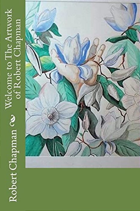 Welcome To The Artwork Of Robert Chapman-..