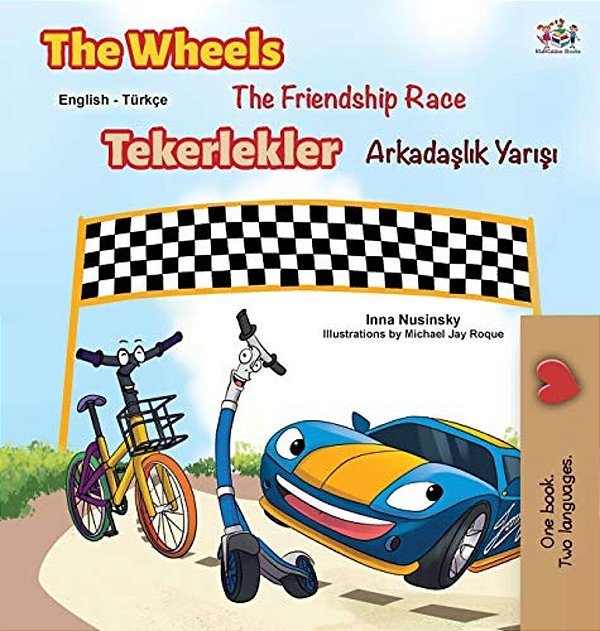 The Wheels -The Friendship Race (English Turkish Bilingual Book)-..