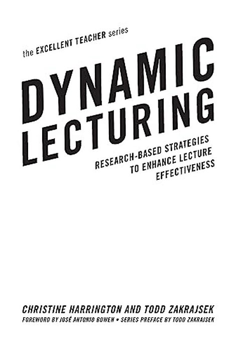 Dynamic Lecturing: Research-Based Strategies To Enhance Lecture Effectiveness-..